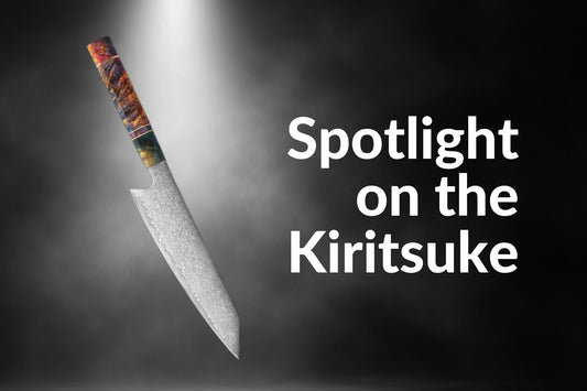 Spotlight on the Kiritsuke Knife